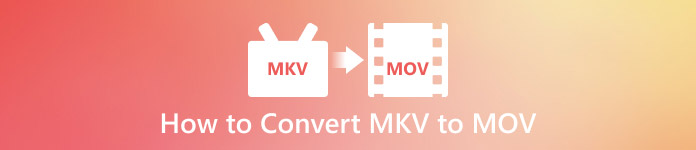 How to Convert MKV to MOV